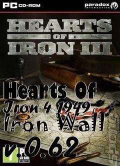 Box art for Hearts Of Iron 4 1949 Iron Wall v.0.62