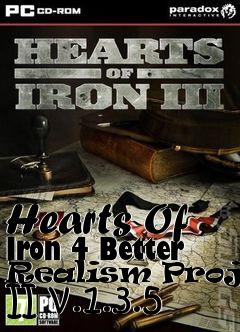 Box art for Hearts Of Iron 4 Better Realism Project II v.1.3.5