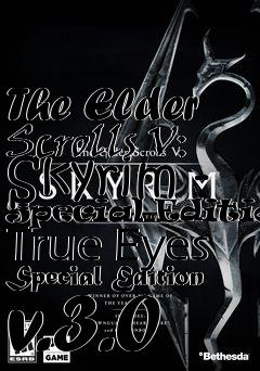 Box art for The Elder Scrolls V: Skyrim - Special Edition True Eyes Special Edition v.3.0