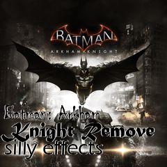 Box art for Batman: Arkham Knight Remove silly effects