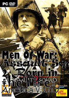 Box art for Men Of War: Assault Squad 2 Born in the Fire: America v.2.0.7