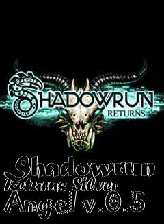 Box art for Shadowrun Returns Silver Angel v.0.5