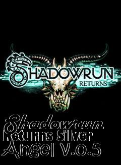 Box art for Shadowrun Returns Silver Angel v.0.5