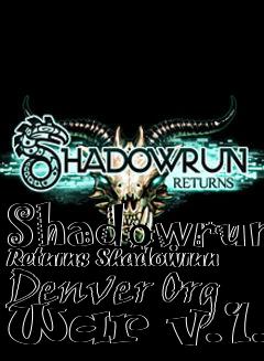Box art for Shadowrun Returns Shadowrun Denver Org War v.1.5
