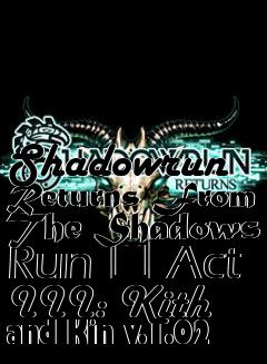 Box art for Shadowrun Returns From The Shadows Run � Act III: Kith and Kin v.1.02