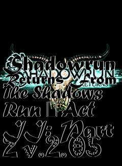 Box art for Shadowrun Returns From The Shadows Run  Act II: Part 2 v.2.05