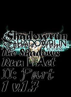 Box art for Shadowrun Returns From The Shadows Run � Act II: Part 1 v.1.7