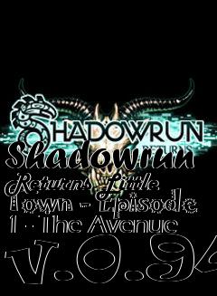 Box art for Shadowrun Returns Little Town - Episode 1 - The Avenue v.0.94