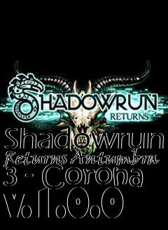 Box art for Shadowrun Returns Antumbra 3 - Corona v.1.0.0