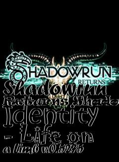 Box art for Shadowrun Returns Shadowrun Identity - Life on a Limb v.0.5275