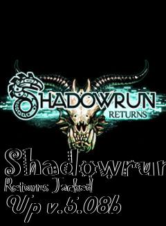Box art for Shadowrun Returns Jacked Up v.5.08b