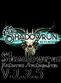 Box art for Shadowrun Returns Antumbra v.1.2.5