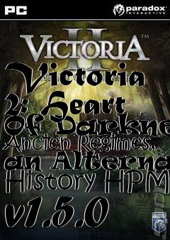 Box art for Victoria 2: Heart Of Darkness Ancien Regimes, an Alternate History HPM v1.5.0