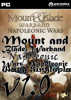 Box art for Mount and Blade: Warband - Napoleonic Wars Napoleonic Wars Singleplayer v1.0