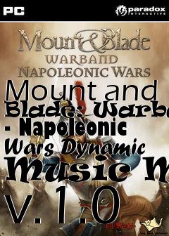 Box art for Mount and Blade: Warband - Napoleonic Wars Dynamic Music Mod v.1.0