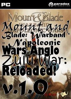 Box art for Mount and Blade: Warband - Napoleonic Wars Anglo Zulu War: Reloaded! v.1.0
