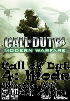 Box art for Call of Duty 4: Modern Warfare Kill Switch Alpha