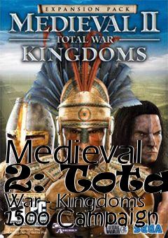 Box art for Medieval 2: Total War - Kingdoms 1500 Campaign