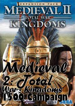 Box art for Medieval 2: Total War - Kingdoms 1500 Campaign