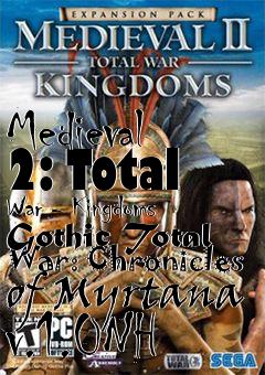 Box art for Medieval 2: Total War - Kingdoms Gothic Total War: Chronicles of Myrtana v.1.0NH