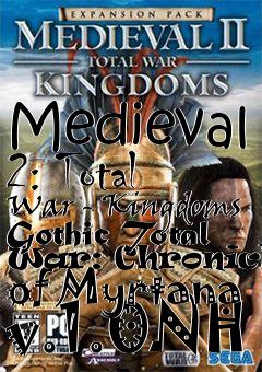 Box art for Medieval 2: Total War - Kingdoms Gothic Total War: Chronicles of Myrtana v.1.0NH