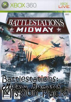 Box art for Battlestations: Midway Bismarck Mission Pack
