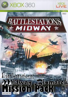 Box art for Battlestations: Midway Bismarck Mission Pack