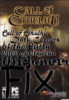 Box art for Call of Cthulhu  Dark Corners of the Earth Call of Cthulhu Widescreen Fix