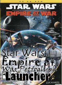 Box art for Star Wars: Empire at War Petroglyph  Launcher