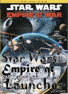 Box art for Star Wars: Empire at War Petroglyph  Launcher