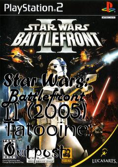 Box art for Star Wars: Battlefront II (2005) Tatooine: Outpost