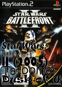 Box art for Star Wars: Battlefront II (2005) Tatooine: Dusk of War
