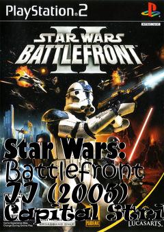 Box art for Star Wars: Battlefront II (2005) Capital Strike