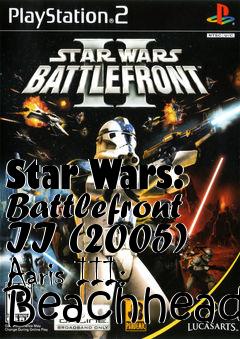 Box art for Star Wars: Battlefront II (2005) Aaris III: Beachhead