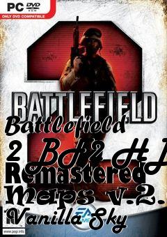 Box art for Battlefield 2 BF2 HD Remastered Maps v.2.0C Vanilla Sky