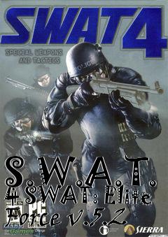 Box art for S.W.A.T. 4 SWAT: Elite Force v.5.2