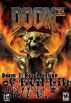 Box art for Doom 3: Resurrection of Evil Like Hell v.3