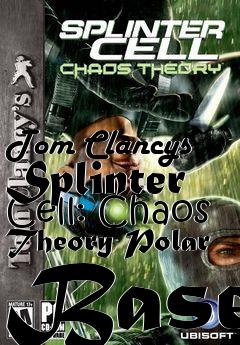 Box art for Tom Clancys Splinter Cell: Chaos Theory Polar Base