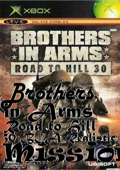 Box art for Brothers in Arms - Road to Hill 30 BIA Realistic Missions
