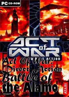 Box art for Act Of War: Direct Action Battle of the Alamo