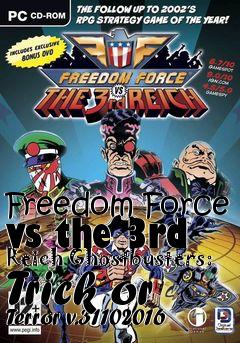 Box art for Freedom Force vs the 3rd Reich Ghostbusters: Trick or Terror v.31102016