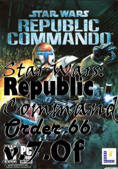 Box art for Star Wars: Republic Commando Order 66 v.7.0f