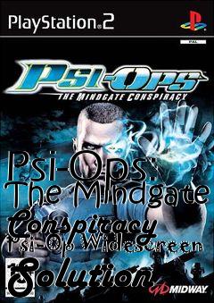 Box art for Psi-Ops: The Mindgate Conspiracy Psi-Op Widescreen Solution