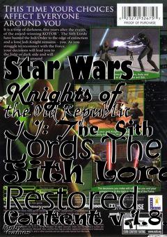 Box art for Star Wars Knights of the Old Republic II: The Sith Lords The Sith Lords Restored Content v.1.8.5