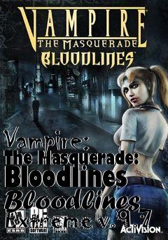 Box art for Vampire: The Masquerade: Bloodlines Bloodlines Extreme v.9.7