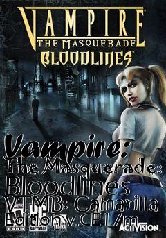 Box art for Vampire: The Masquerade: Bloodlines VTMB: Camarilla Edition v.CE17m