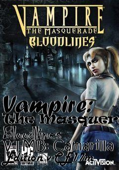 Box art for Vampire: The Masquerade: Bloodlines VTMB: Camarilla Edition v.CE17m