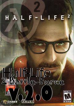 Box art for Half-Life 2 Battle-Force  v.2.0