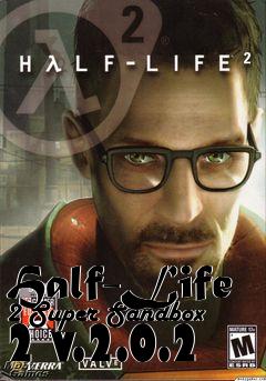 Box art for Half-Life 2 Super Sandbox 2 v.2.0.2