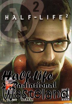 Box art for Half-Life 2 Radiational Wasteland